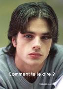 Comment te le dire ? (vécu gay)
