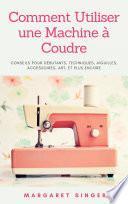 Comment Utiliser une Machine à Coudre