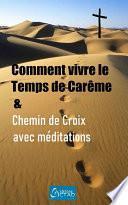 Comment vivre le temps de carême & chemin de croix avec méditations