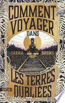 Comment voyager dans les terres oubliées