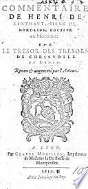 Commentaire de H. de Linthaut, sieur de Mont-Lion ... sur le Tresor des Tresors de C. de G. Reveu et augmenté par l'auteur. [With the text, in verse.]