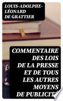 Commentaire des lois de la presse et de tous les autres moyens de publicité