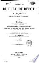 Commentaire du prêt, du dépot, du séquestre et des contrats aléatoires
