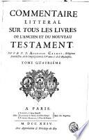 Commentaire littéral sur tous les livres de l'Ancien et du Nouveau Testament