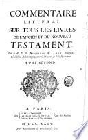 Commentaire littéral sur tous les livres de l'Ancien et du Nouveau Testament