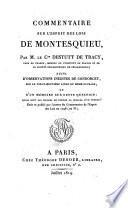 Commentaire sur l'esprit des lois de Montesquieu suivi d'observations inedites de Marie-Jean-Antoine-Nicolas Caritat marquis de Condorcet sur le vingt neuvieme livre meme ouvrage et d'un memoire sur cette question: quels sont les moyens de fonder la morale d'un peuple