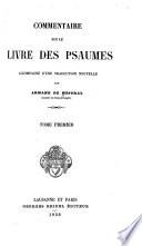 Commentaire sur le livre des Psaumes accompagné d'une traduction nouvelle ...
