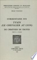 Commentaire sur Yvain (Le Chevalier au lion) de Chrétien de Troyes