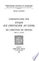Commentaire sur Yvain (le Chevalier au lion) de Chrétien de Troyes, tome II, vv. 3412-6808