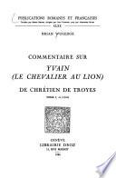 Commentaire sur Yvain (Le chevalier au lion) de Chrétien de Troyes: vv. 1-3411