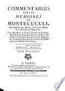 Commentaires sur les mémoires de Montecuculi, généralissime des Armees, & grand-maitre de l'artillerie de l'empereur
