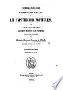 Commentario critico explicativo á Lei Hypothecaria Portugueza de 1 de Julho de 1863 ... precedido d'una introducção