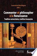 Commenter et philosopher à la Renaissance