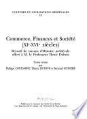 Commerce, finances et société (XIe-XVIe siècles)
