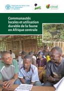 Communautés locales et utilisation durable de la faune en Afrique centrale