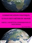 Communication politique, le plus vieux métier du monde - Partie 5