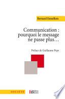 Communication : pourquoi le message ne passe plus...
