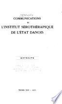 Communications de l'Institut sérothérapique de l'état danois