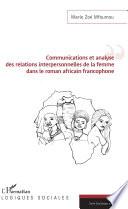 Communications et analyse des relations interpersonnelles de la femme dans le roman africain francophone