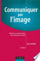 Communiquer par l'image - 2e éd.