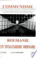 Communisme 91-92 - Roumanie Un Totalitarisme Ordinaire