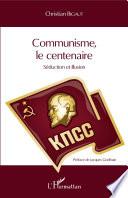Communisme, le centenaire