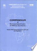 COMPENDIUM of Environmental Laws of African Countries. Volume Vlll: Sectoral Environmental Laws and Regulations.