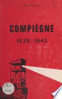 Compiègne, 1939-1945