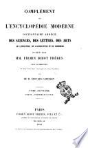 Complément de l'encyclopédie moderne dictionnaire abrègè des sciences, des lettres, des arts de l'industrie, de l'agriculture et du commerce publié par mm. Firmin Didot Frères