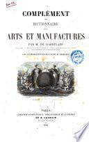 Complement du dictionnaire des arts et manufactures par Ch. Laboulaye