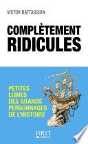 Complètement ridicules : Petites lubies des grands personnages de l'Histoire