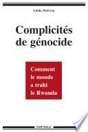 Complicités de génocide. Comment le monde a trahi le Rwanda