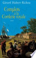 Complots à la Corderie royale