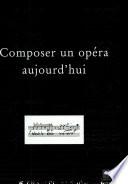 Composer un opéra aujourd'hui