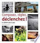 Composez, réglez, déclenchez !