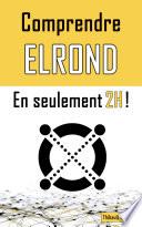 Comprendre ELROND en seulement 2h !