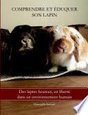 Comprendre et éduquer son lapin