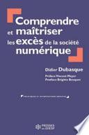 Comprendre et maîtriser les excès de la société numérique