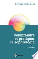 Comprendre et pratiquer la sophrologie - 2e éd.