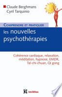 Comprendre et pratiquer les nouvelles psychothérapies