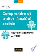 Comprendre et traiter l'anxiété sociale