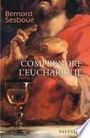 Comprendre l'Eucharistie