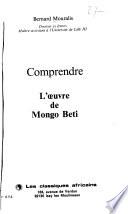 Comprendre l'œuvre de Mongo Beti