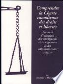 Comprendre la Charte canadienne des droits et libertés : guide à l'intention des enseignants et enseignantes et des administrations scolaires