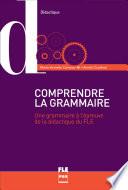 COMPRENDRE LA GRAMMAIRE POUR ENSEIGNER LA LANGUE