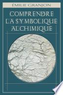 Comprendre la symbolique alchimique