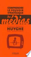 Comprendre le pouvoir stratégique des médias