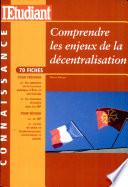 Comprendre les enjeux de la décentralisation