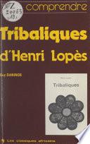 Comprendre Tribaliques, d'Henri Lopès