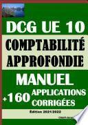Comptabilité approfondie - DCG 10 - Manuel et 160 applications corrigées - Edition 2021/2022